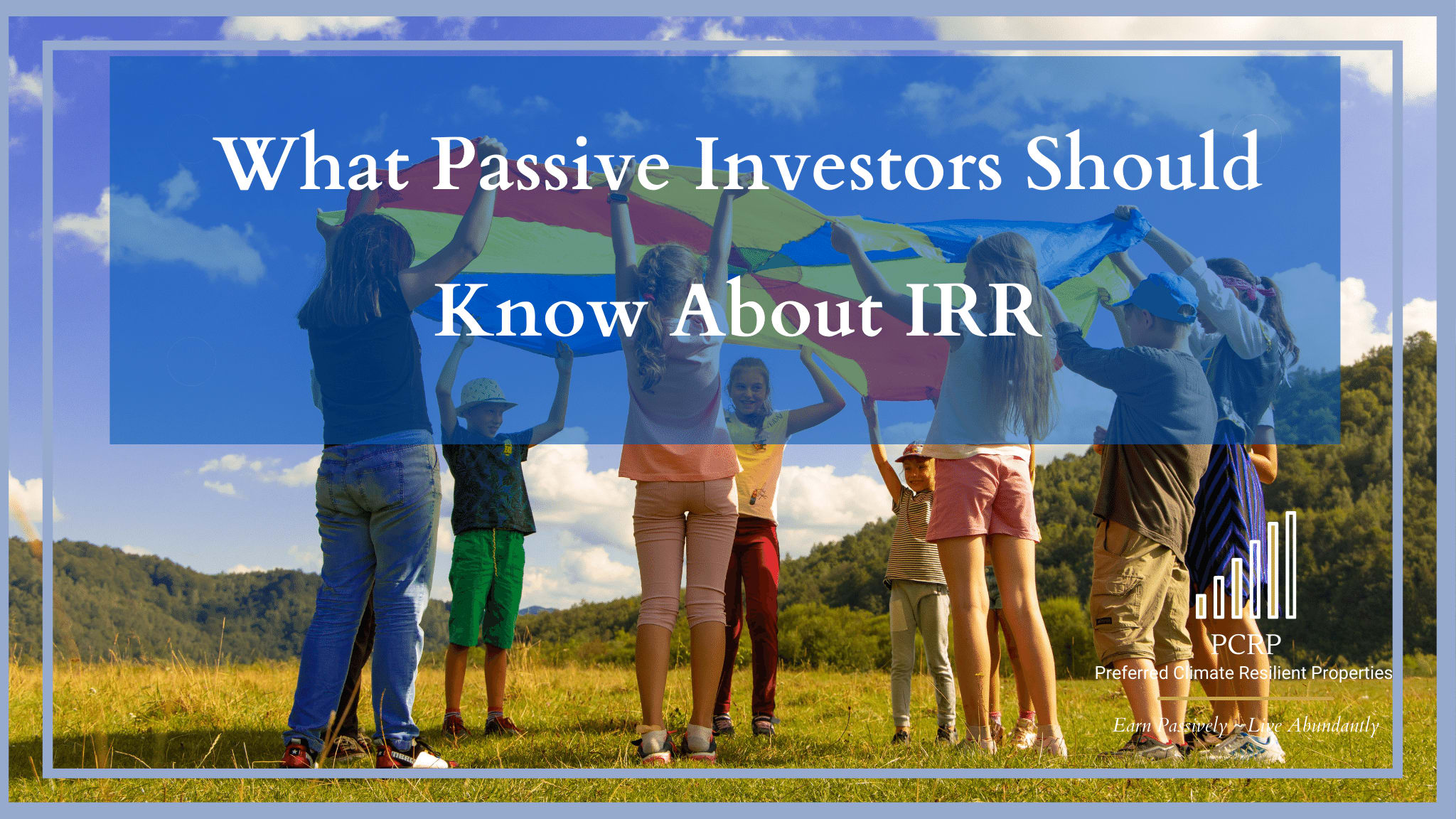 What Passive Investors Should Know About IRR